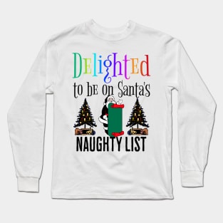 Delighted To Be On Santa's Naughty List Long Sleeve T-Shirt